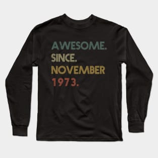 Awesome Since November 1973 Long Sleeve T-Shirt
